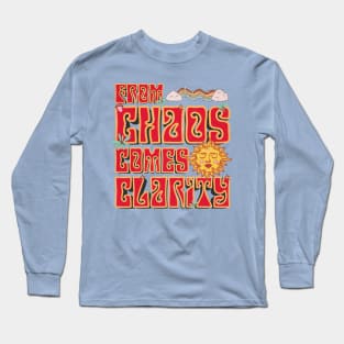 from chaos come clarity Long Sleeve T-Shirt